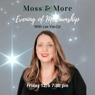 Evening with Medium Lee VanZyl 12/6 Moss & More